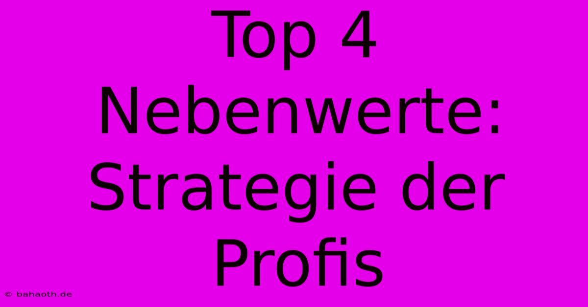 Top 4 Nebenwerte:  Strategie Der Profis