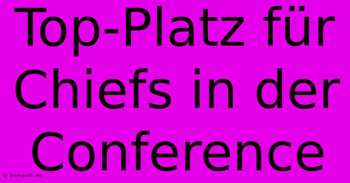 Top-Platz Für Chiefs In Der Conference