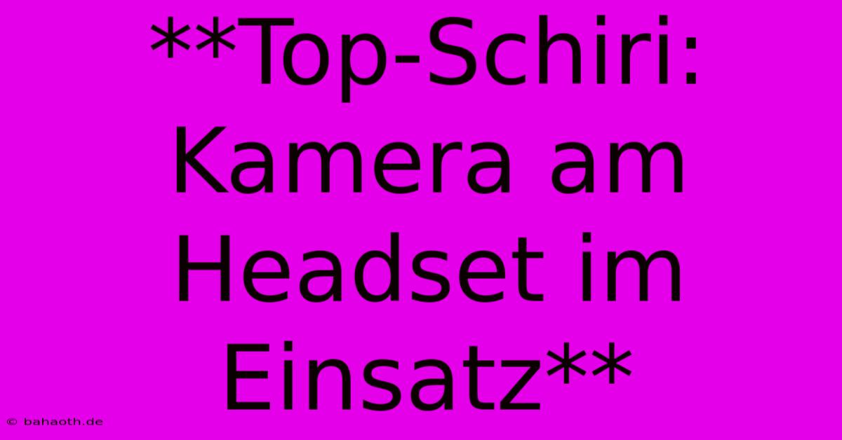 **Top-Schiri: Kamera Am Headset Im Einsatz**