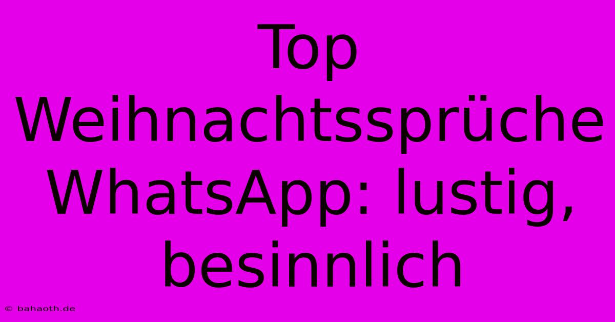 Top Weihnachtssprüche WhatsApp: Lustig, Besinnlich