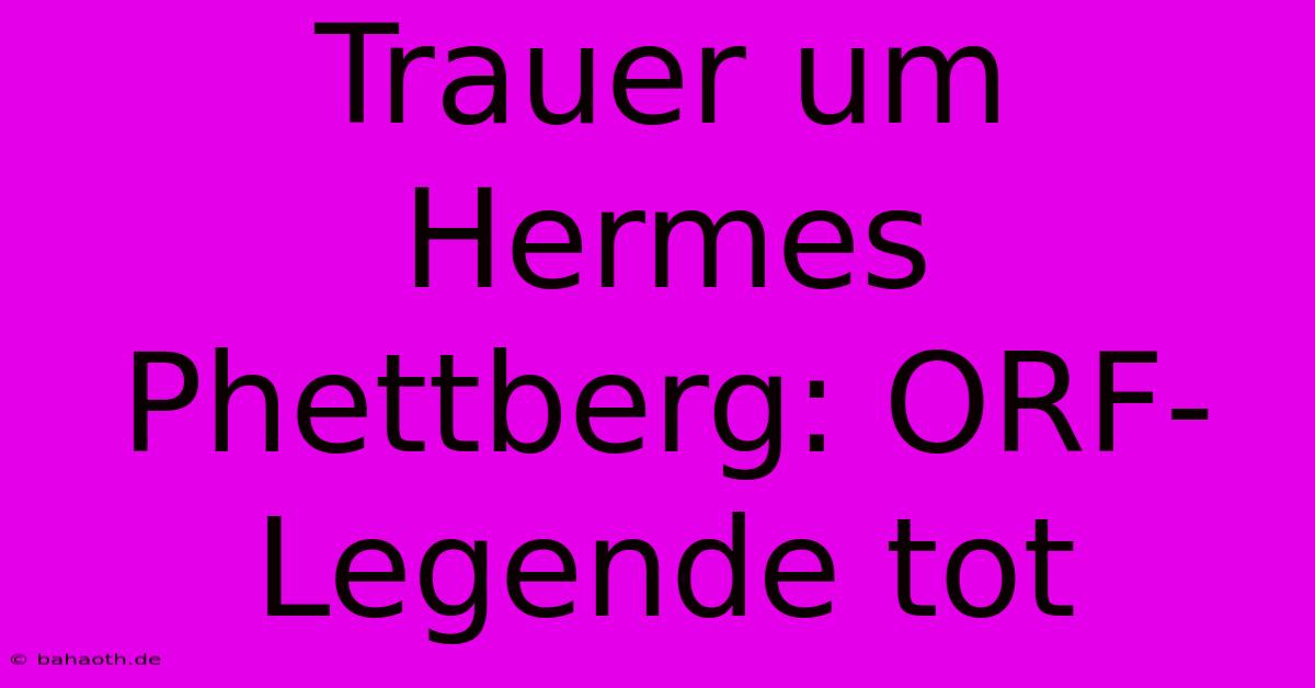 Trauer Um Hermes Phettberg: ORF-Legende Tot