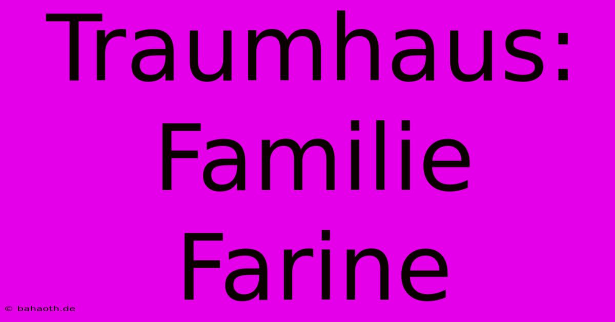 Traumhaus: Familie Farine