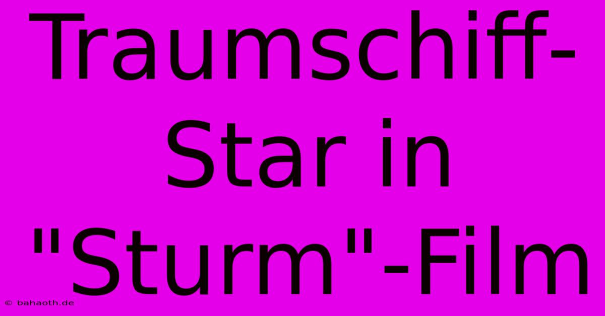 Traumschiff-Star In 