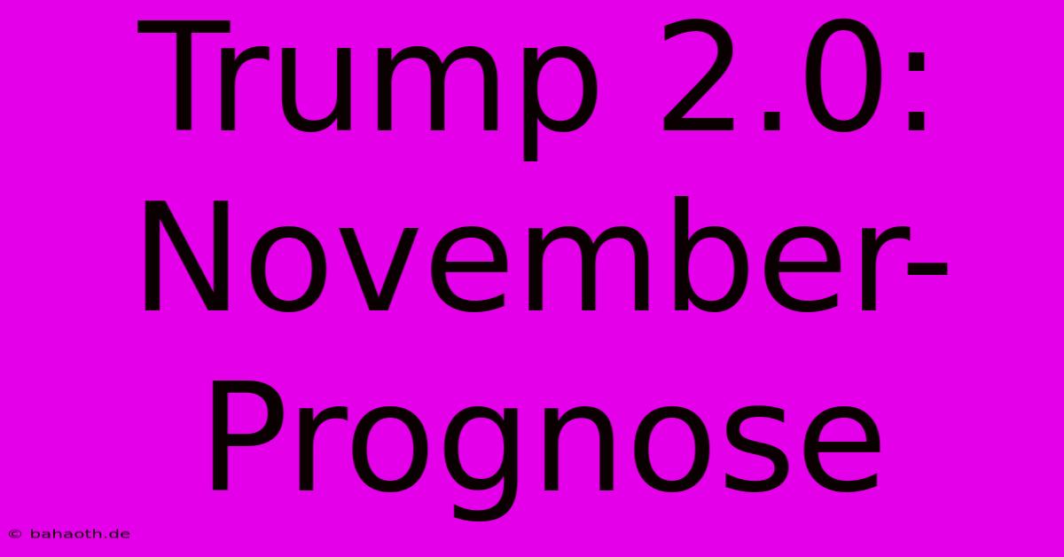 Trump 2.0:  November-Prognose