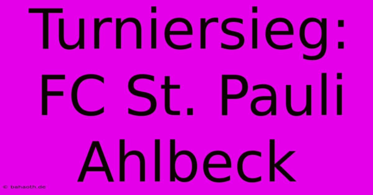 Turniersieg: FC St. Pauli Ahlbeck