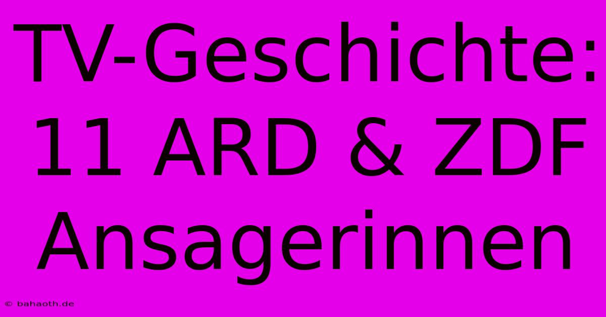 TV-Geschichte: 11 ARD & ZDF Ansagerinnen