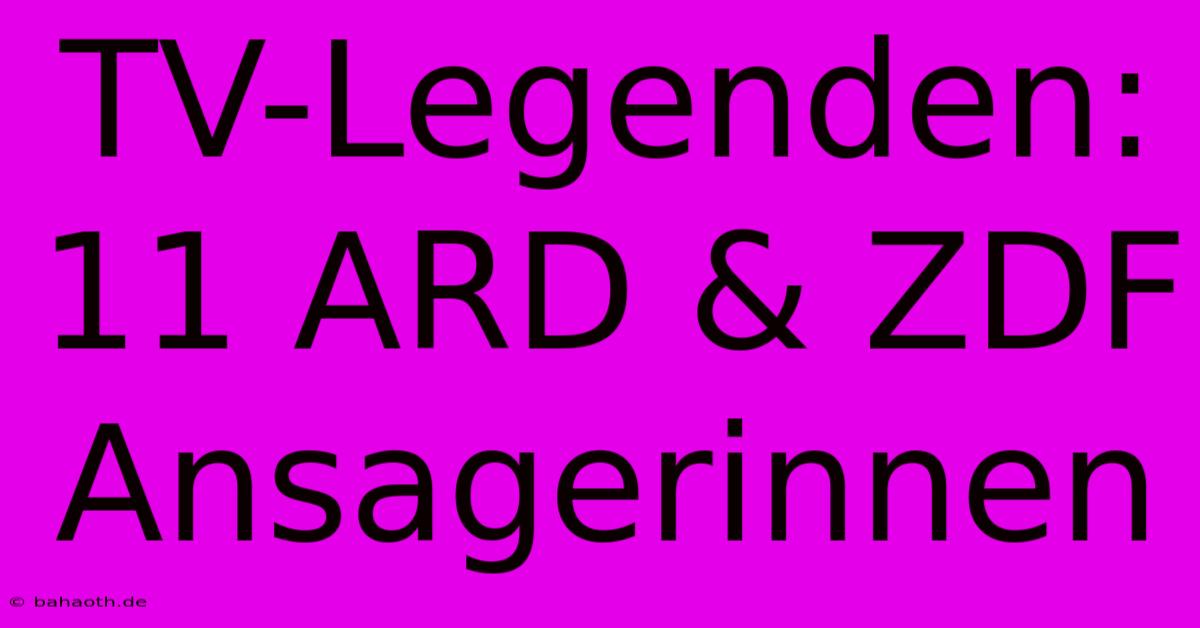 TV-Legenden: 11 ARD & ZDF Ansagerinnen