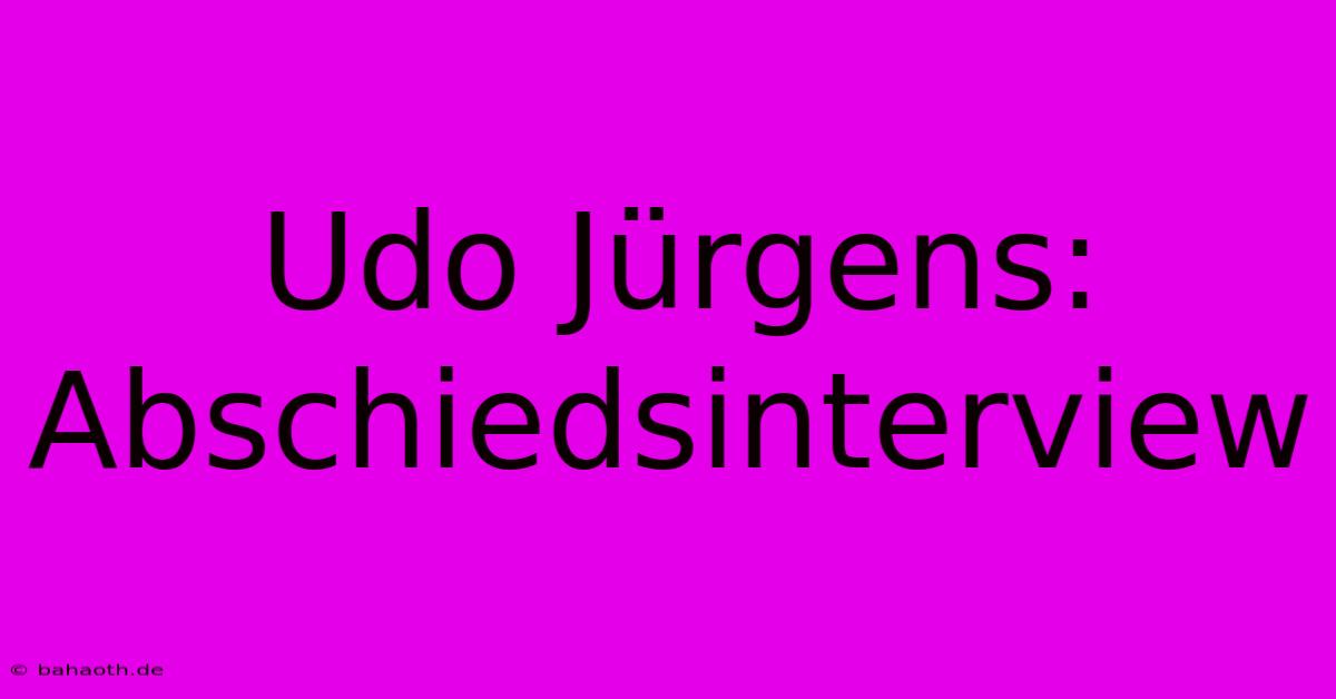 Udo Jürgens: Abschiedsinterview