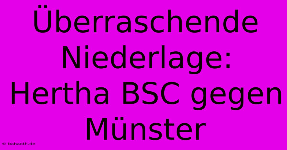 Überraschende Niederlage: Hertha BSC Gegen Münster