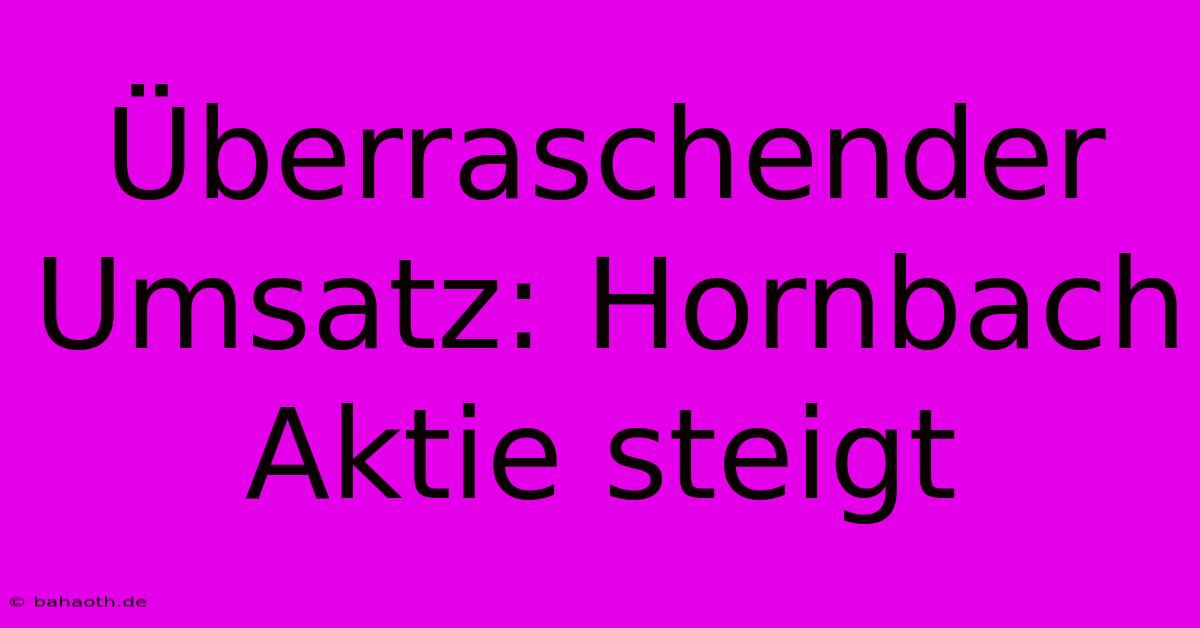 Überraschender Umsatz: Hornbach Aktie Steigt