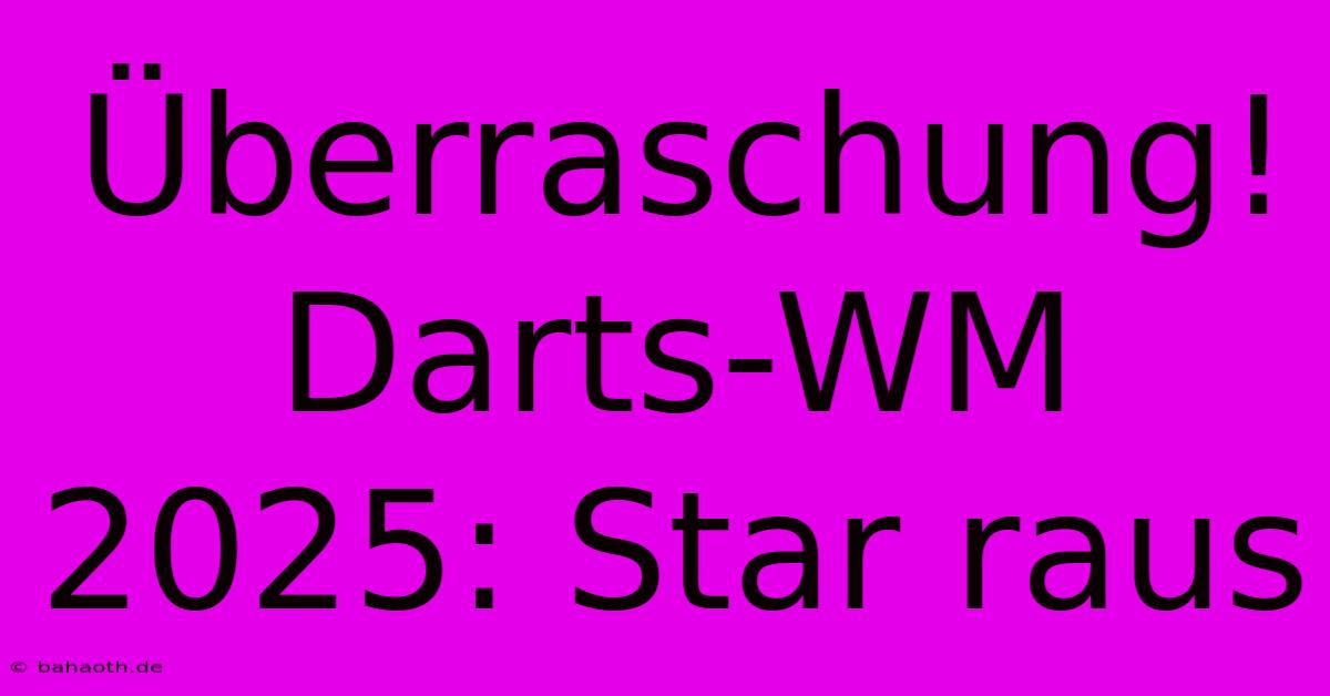 Überraschung! Darts-WM 2025: Star Raus