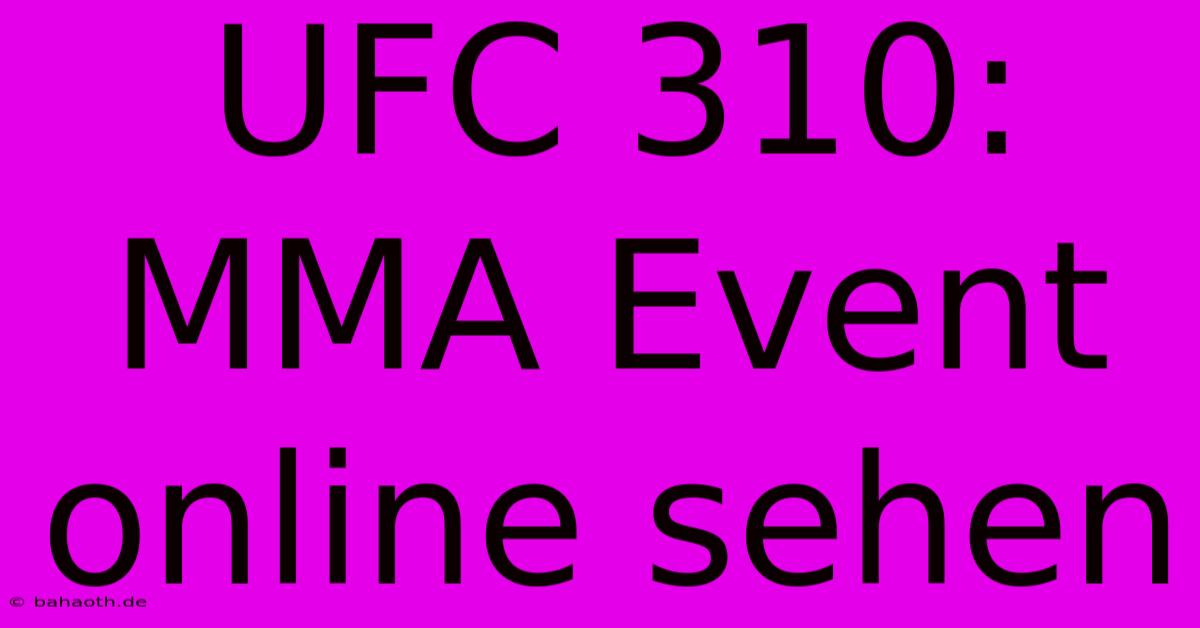 UFC 310: MMA Event Online Sehen