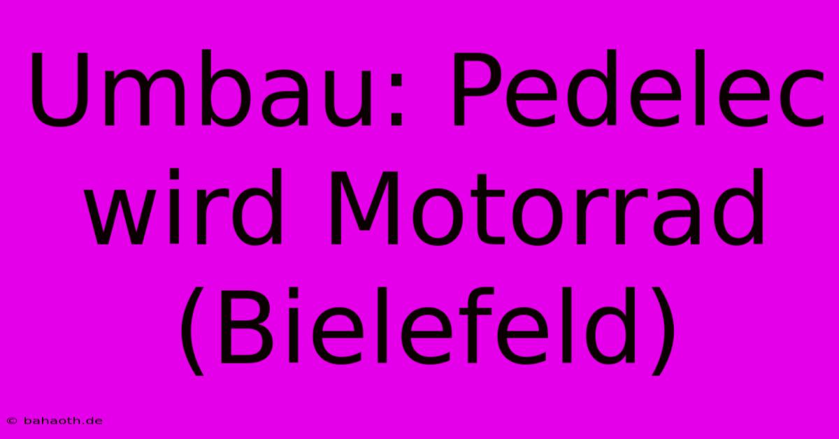 Umbau: Pedelec Wird Motorrad (Bielefeld)