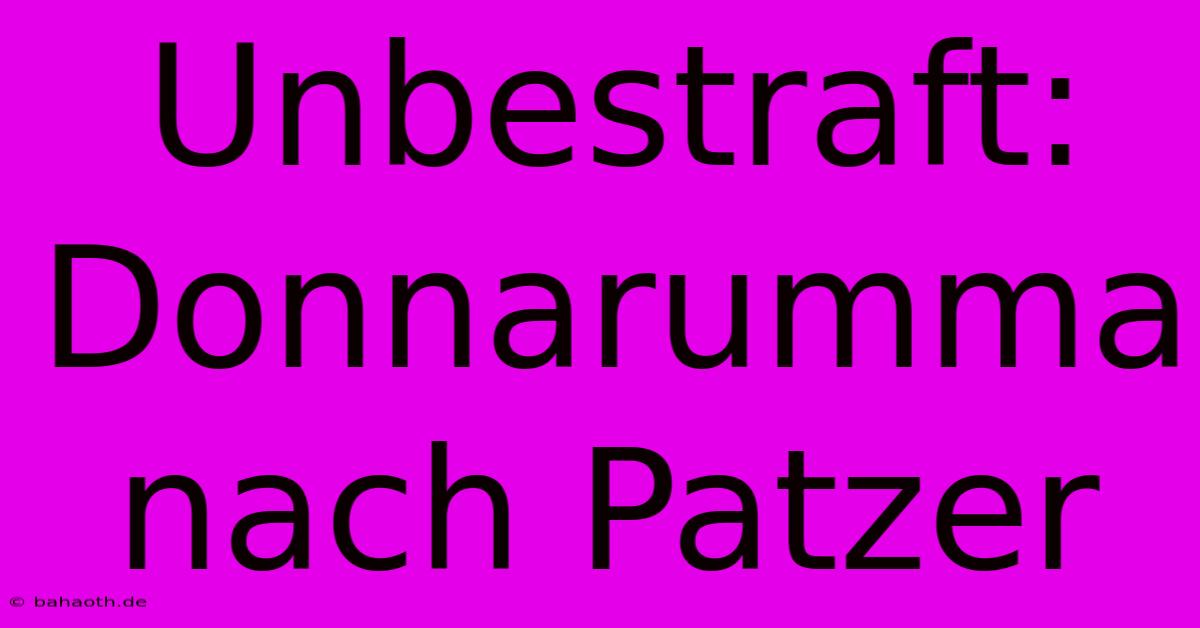 Unbestraft: Donnarumma Nach Patzer