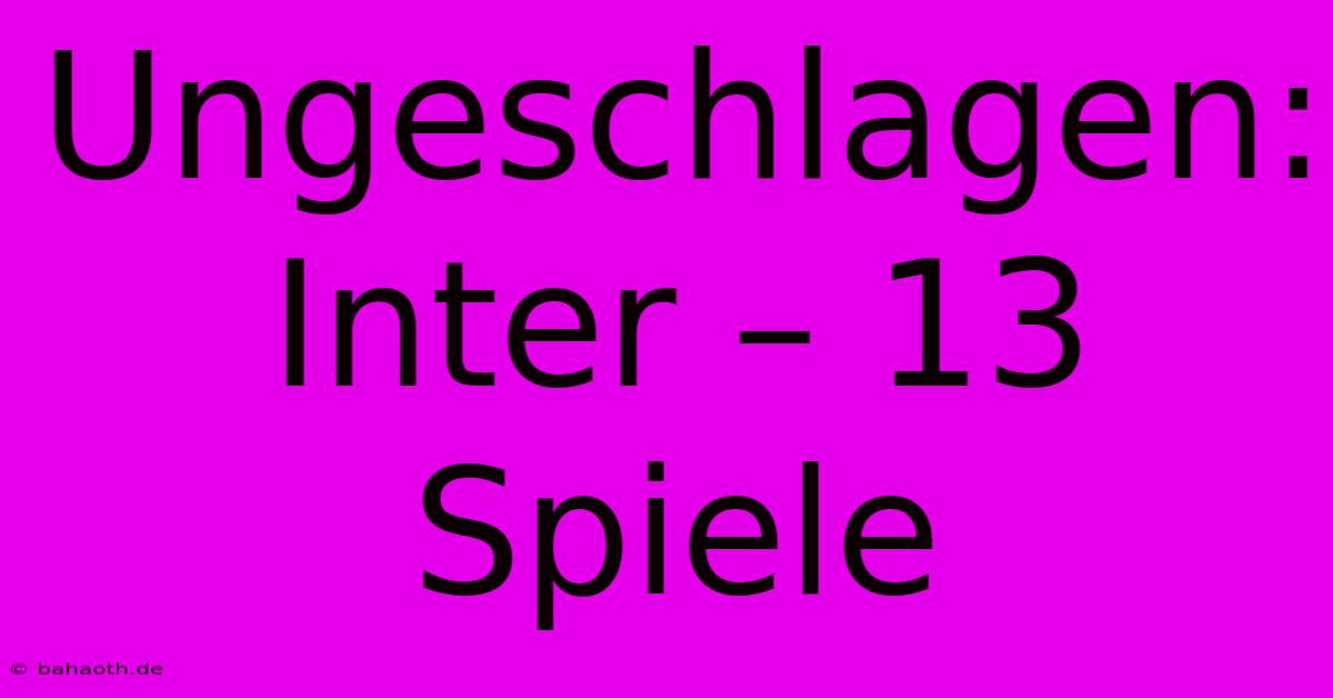 Ungeschlagen: Inter – 13 Spiele