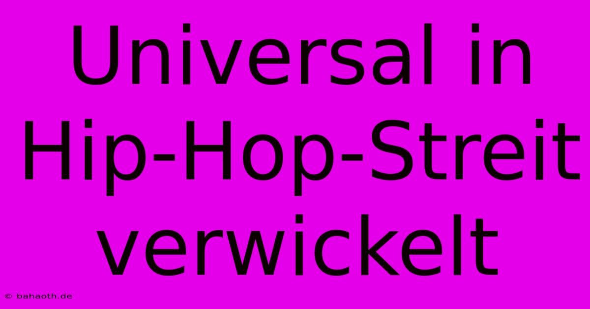 Universal In Hip-Hop-Streit Verwickelt