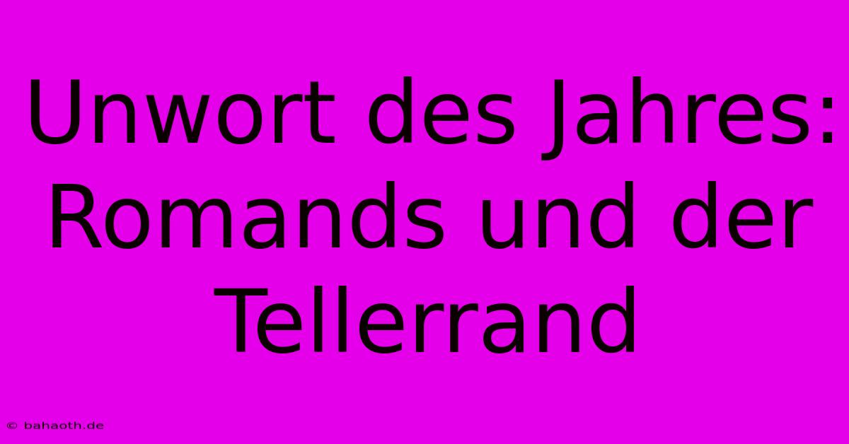 Unwort Des Jahres: Romands Und Der Tellerrand