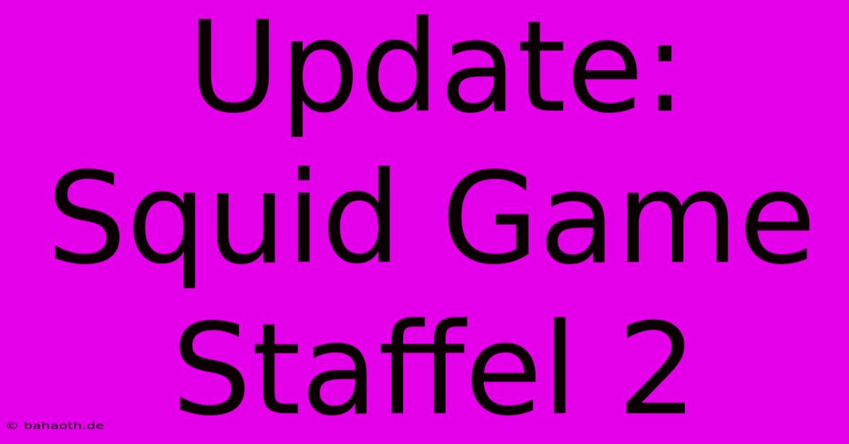 Update: Squid Game Staffel 2