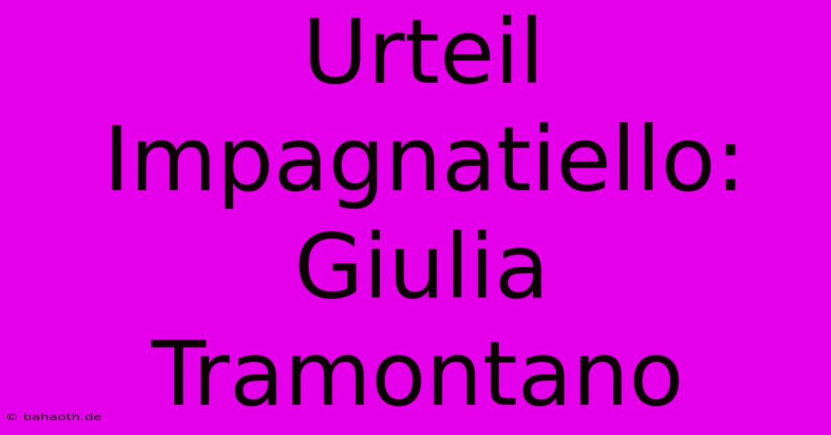 Urteil Impagnatiello: Giulia Tramontano