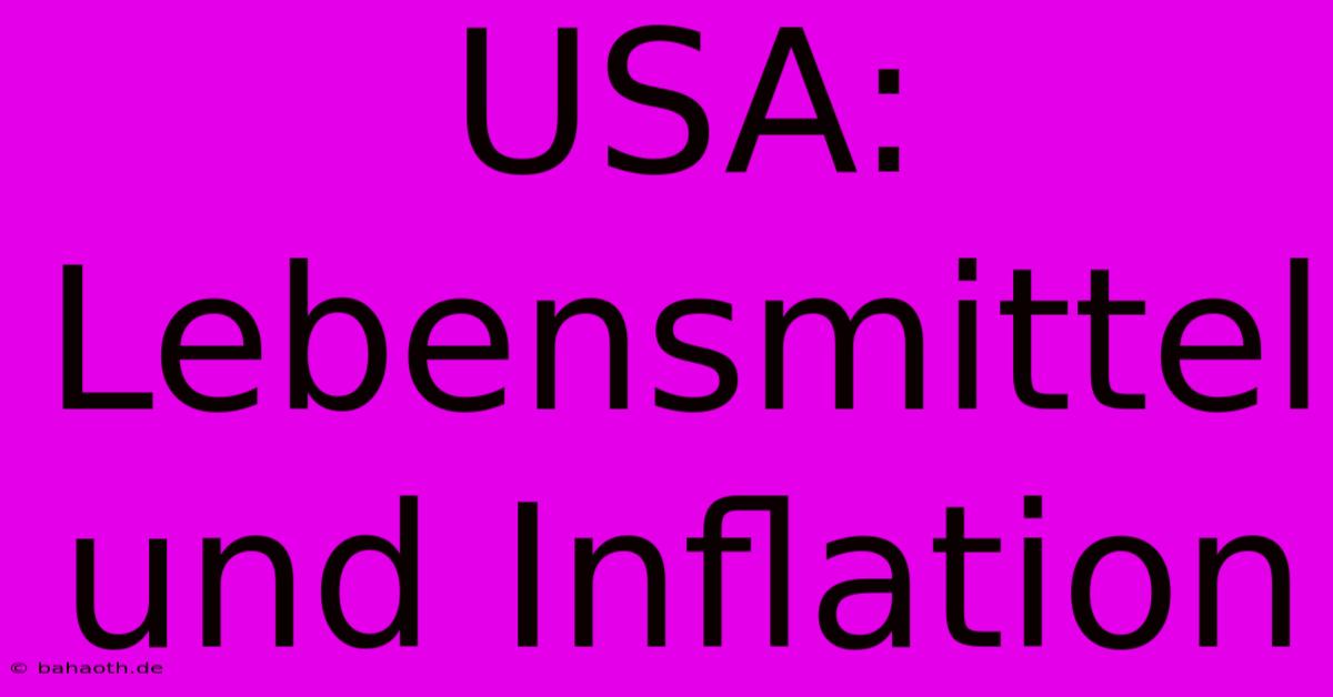 USA: Lebensmittel Und Inflation