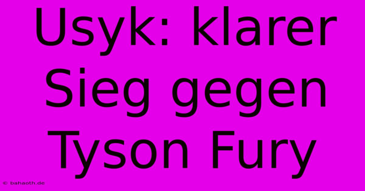Usyk: Klarer Sieg Gegen Tyson Fury