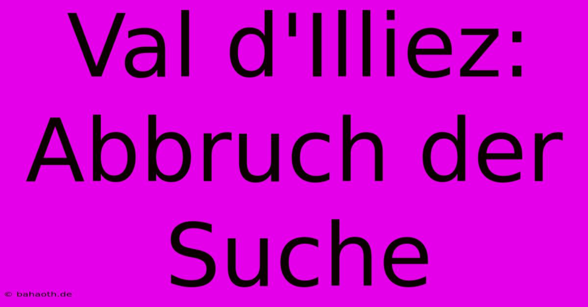 Val D'Illiez: Abbruch Der Suche