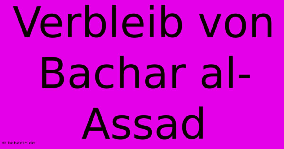 Verbleib Von Bachar Al-Assad