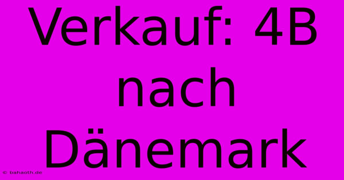 Verkauf: 4B Nach Dänemark