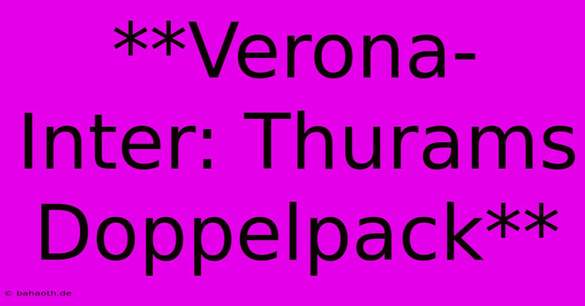 **Verona-Inter: Thurams Doppelpack**