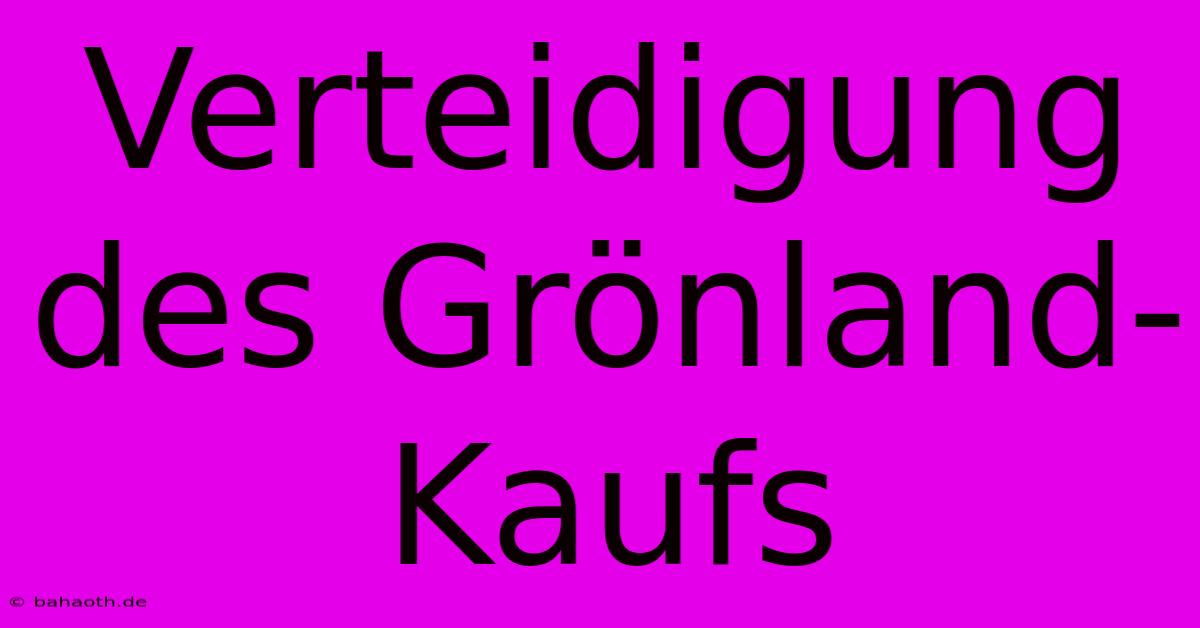 Verteidigung Des Grönland-Kaufs