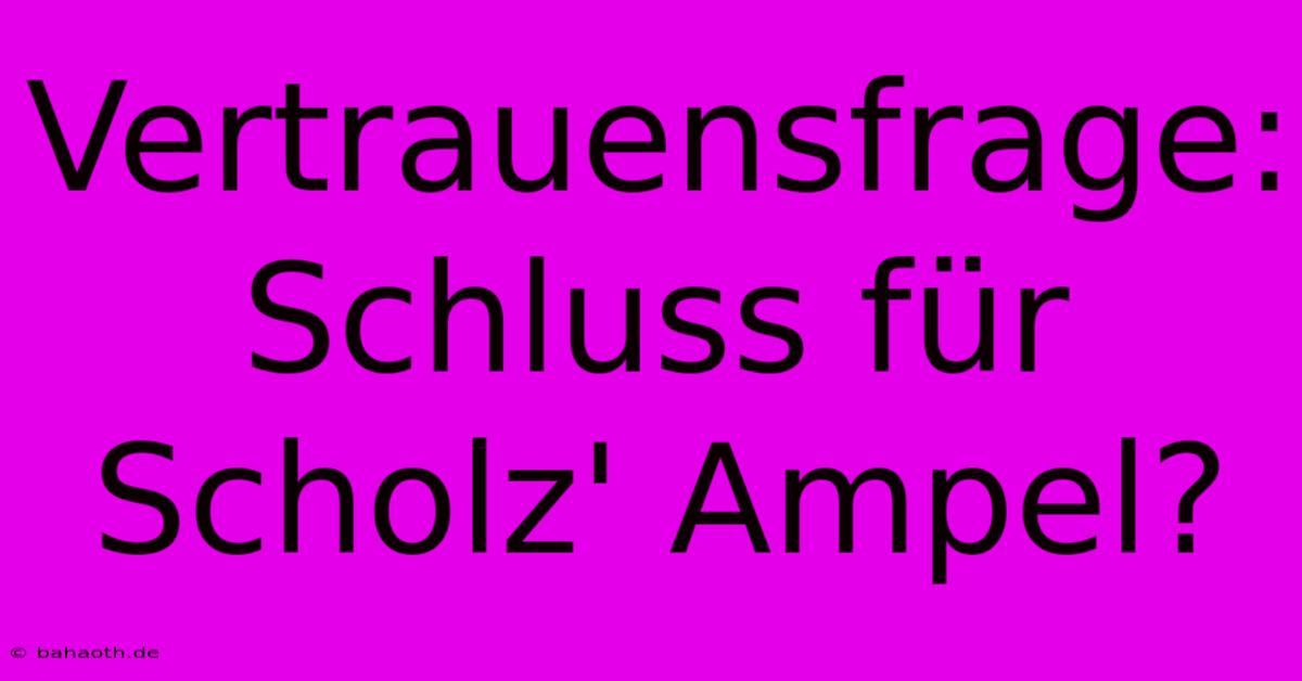 Vertrauensfrage:  Schluss Für Scholz' Ampel?