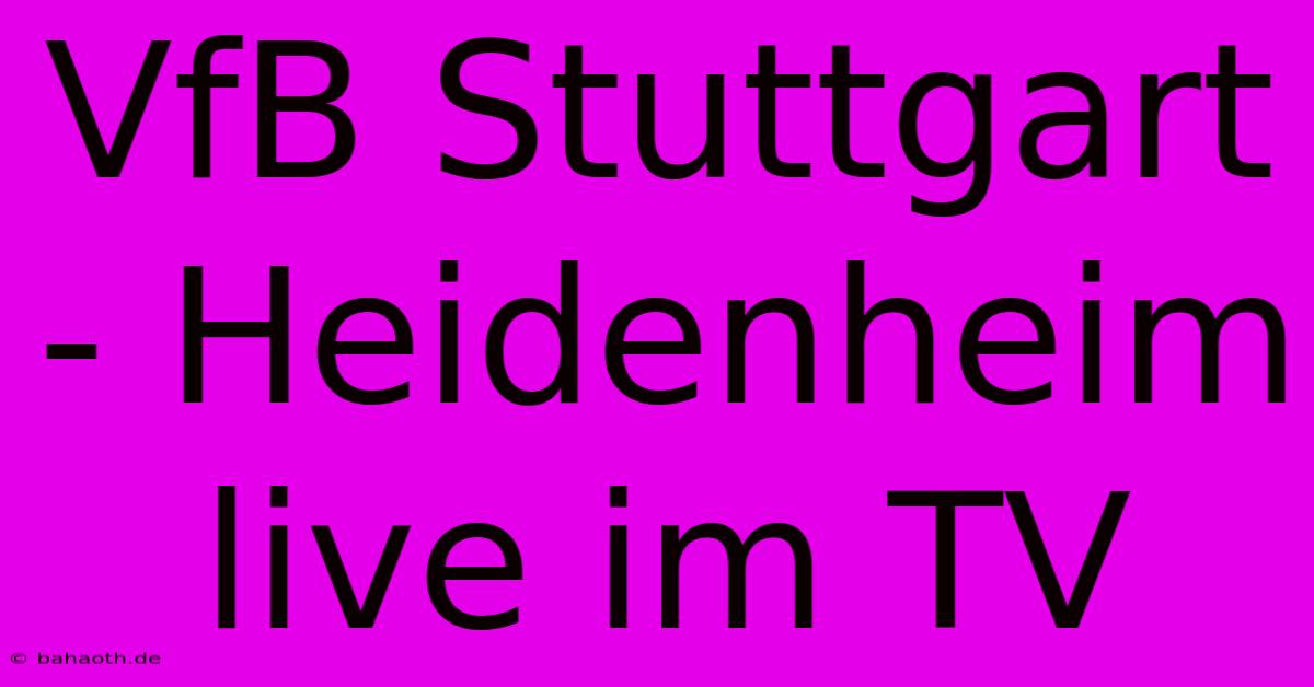 VfB Stuttgart - Heidenheim Live Im TV