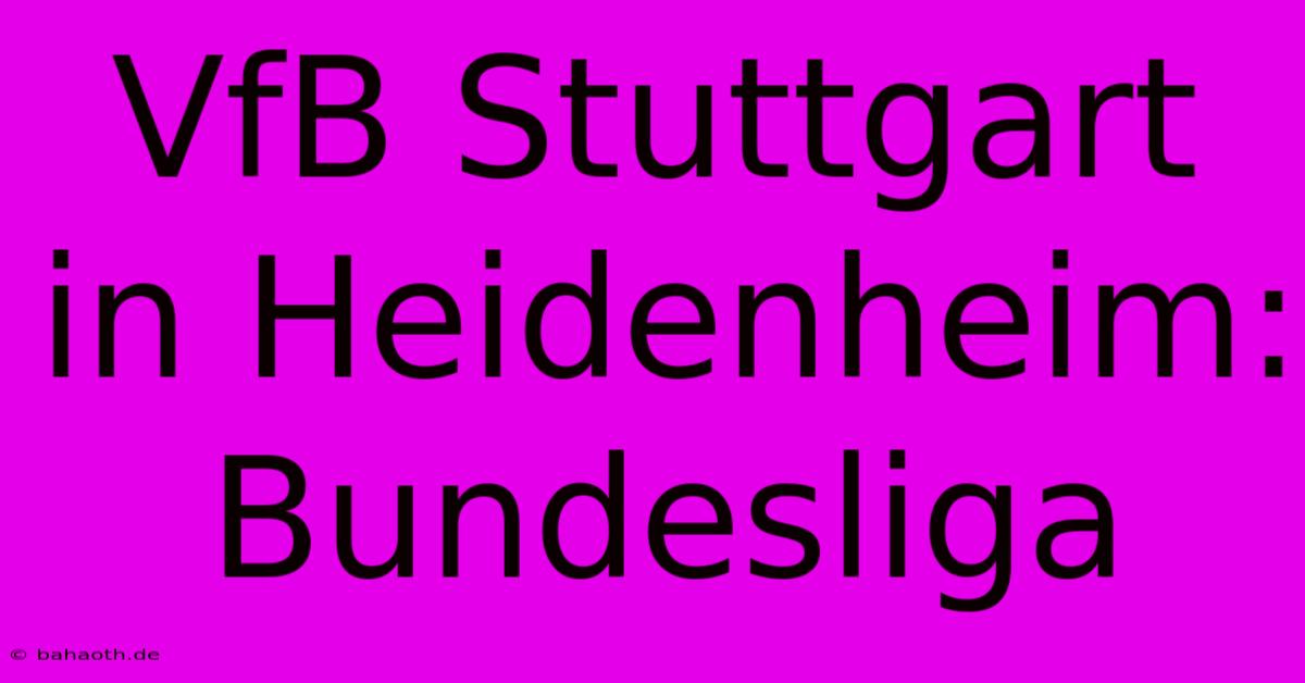 VfB Stuttgart In Heidenheim: Bundesliga