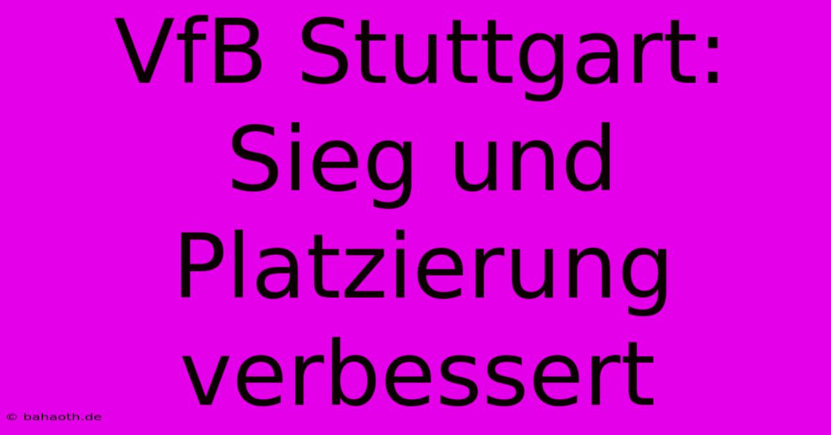 VfB Stuttgart: Sieg Und Platzierung Verbessert