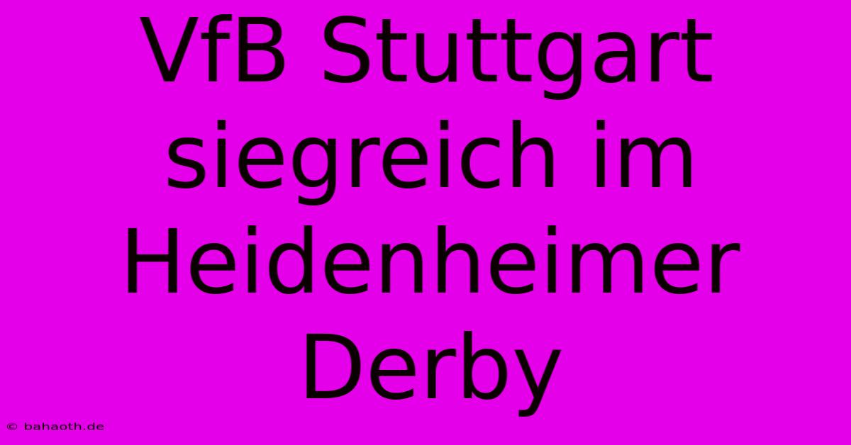 VfB Stuttgart Siegreich Im Heidenheimer Derby