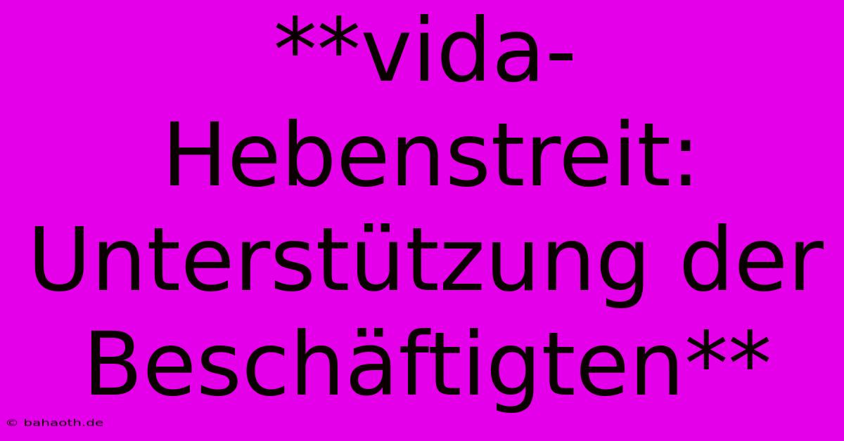 **vida-Hebenstreit: Unterstützung Der Beschäftigten**