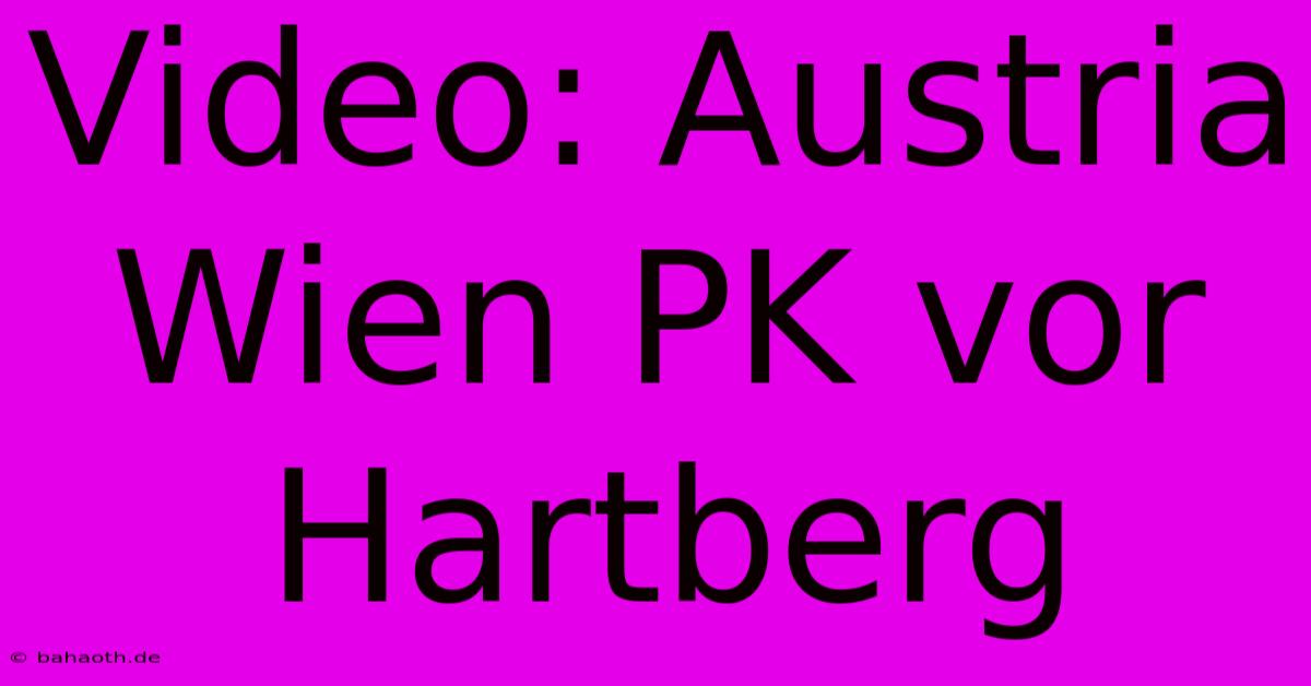 Video: Austria Wien PK Vor Hartberg