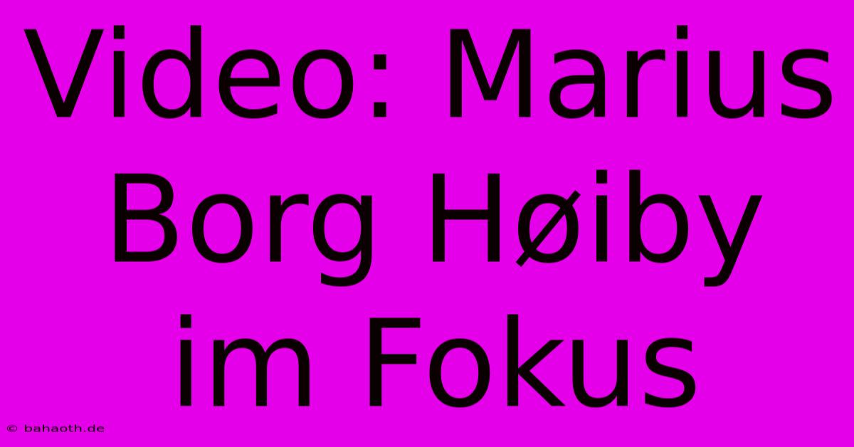 Video: Marius Borg Høiby Im Fokus