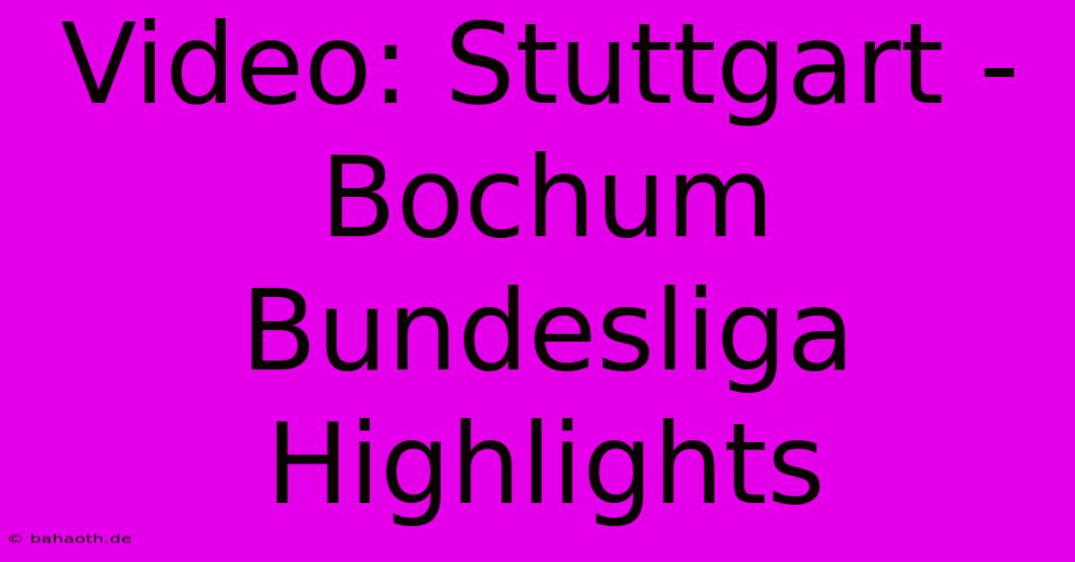 Video: Stuttgart - Bochum Bundesliga Highlights