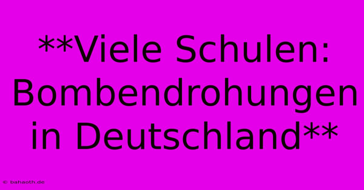 **Viele Schulen: Bombendrohungen In Deutschland**