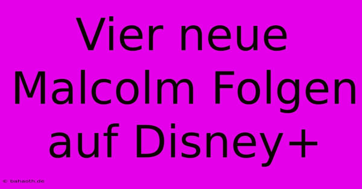 Vier Neue Malcolm Folgen Auf Disney+