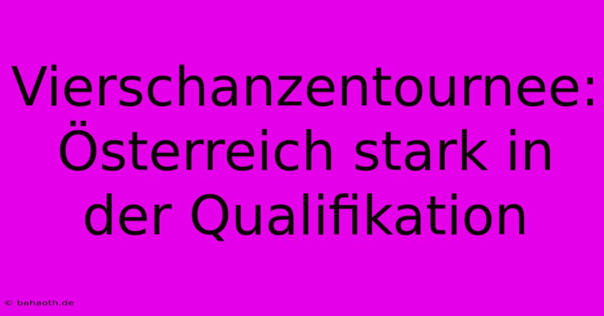 Vierschanzentournee: Österreich Stark In Der Qualifikation