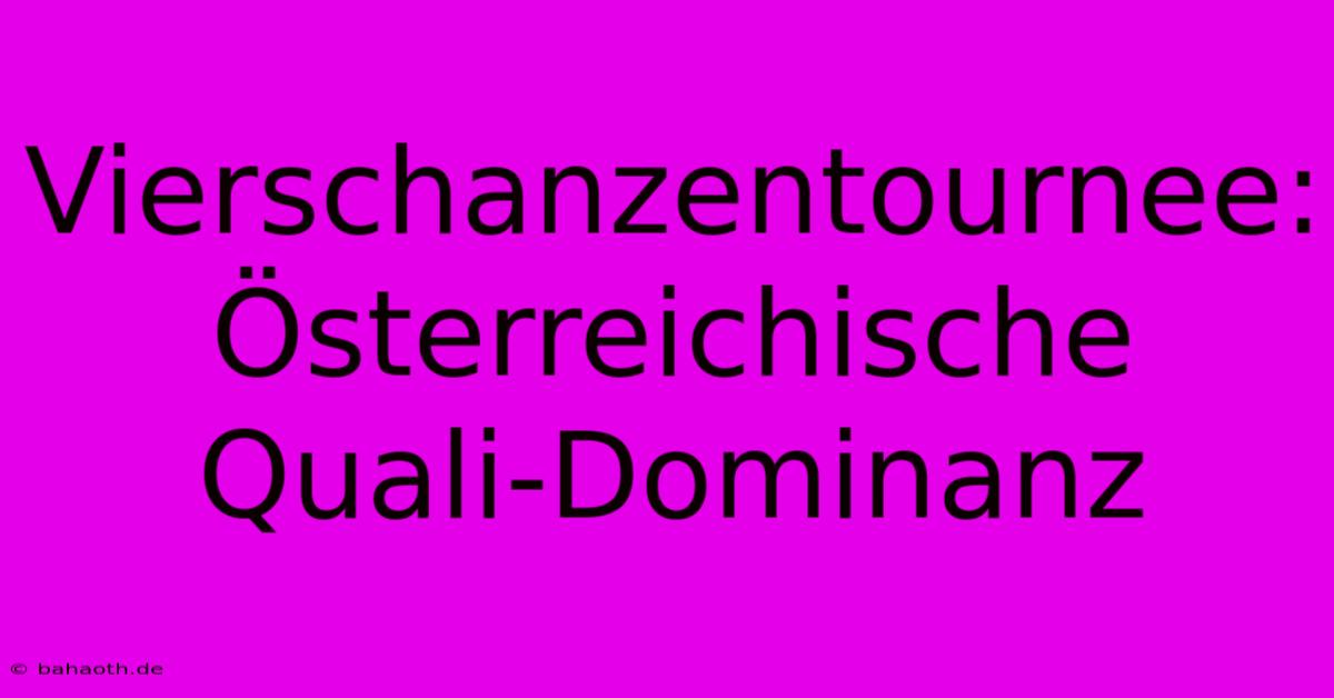 Vierschanzentournee: Österreichische Quali-Dominanz