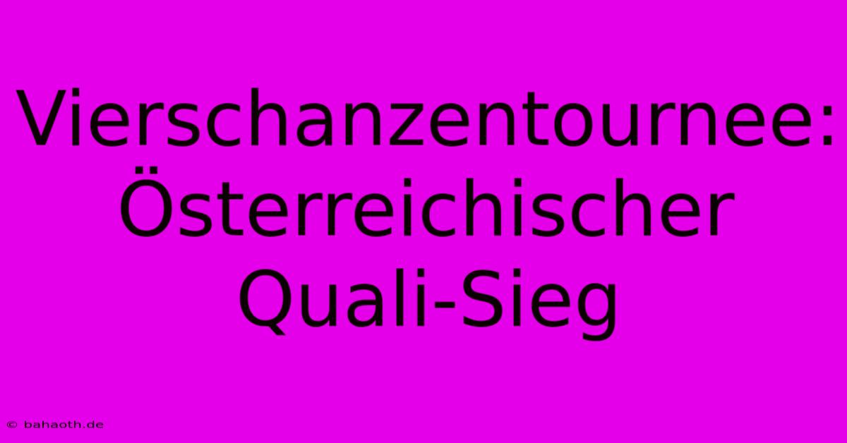 Vierschanzentournee: Österreichischer Quali-Sieg