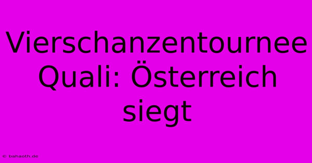 Vierschanzentournee Quali: Österreich Siegt