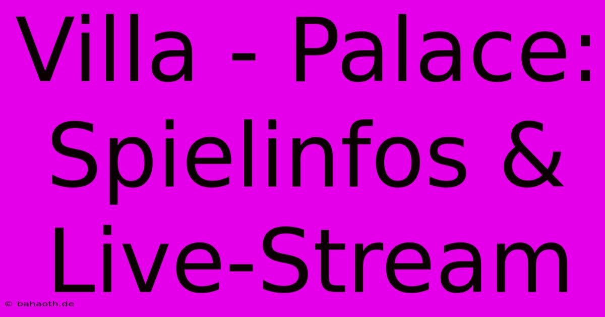 Villa - Palace: Spielinfos & Live-Stream