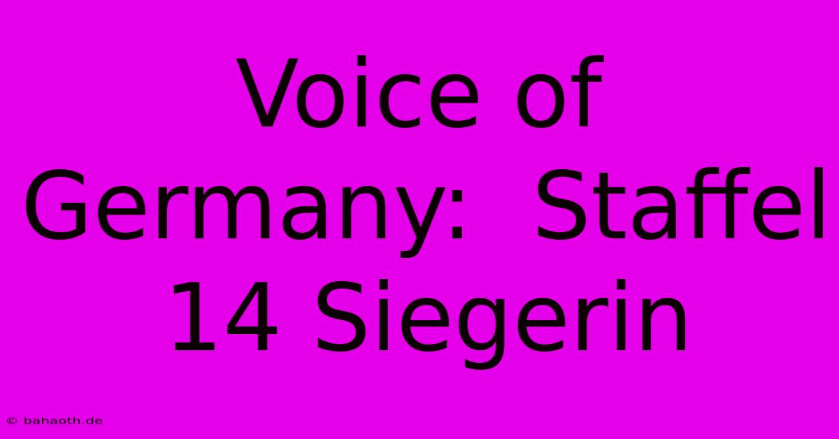 Voice Of Germany:  Staffel 14 Siegerin