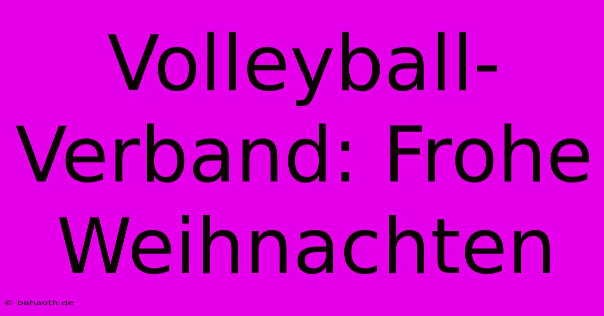 Volleyball-Verband: Frohe Weihnachten