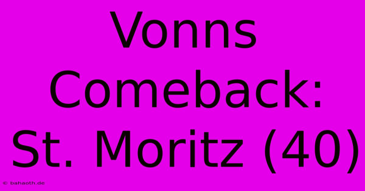 Vonns Comeback: St. Moritz (40)