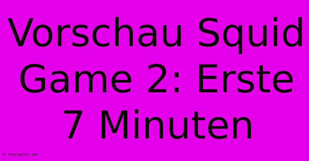 Vorschau Squid Game 2: Erste 7 Minuten